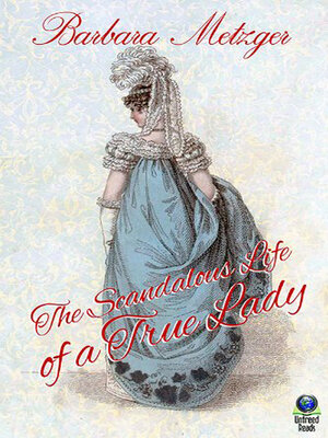cover image of The Scandalous Life of a True Lady